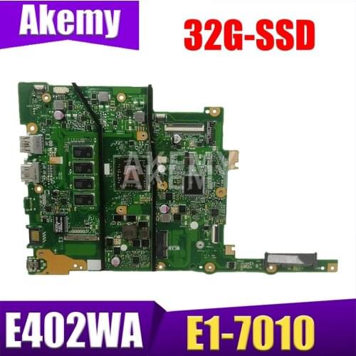Akemy New E402WA 4GB RAM/E1-7010 with 32G-SSD Motherboard For ASUS E402W E402WA Laotop Mainboard Motherboard