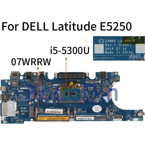 Laptop Mainboard For DELL Latitude E5250 I5-5300U CN-07WRRW 07WRRW ZAM60 LA-A891P SR23X DDR3 Notebook MOTHERBOARD