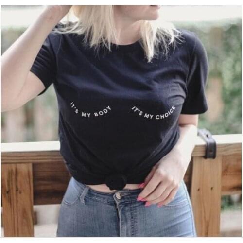 Ladies Short Sleeve Tee Shirt Women Tops Clothes Women T Shirt It Is My Body It Is My Choice Breast Printed Tshirt