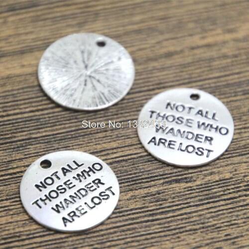 15pcs Charms silver tone Not All Those Who Wander Are Lost Pendants 20mm