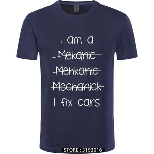 I Am A Mechanic, Mens Funny Car T Shirt - Garage Birthday Gift for Dad Him MenS T-Shirts Short Sleeve O-Neck Cotton
