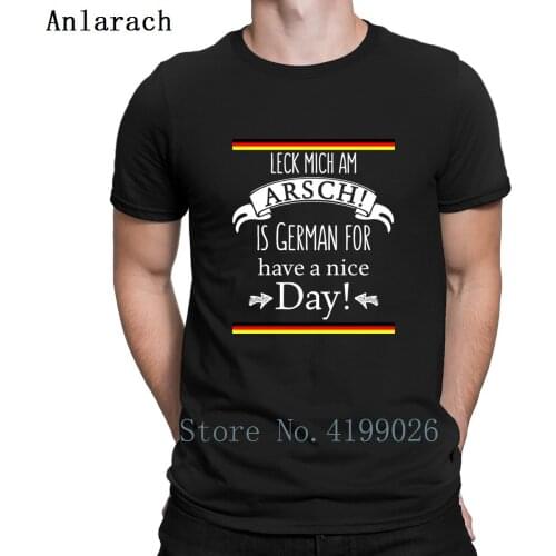 German Translations Leck Mich Am Arsch T-Shirt Hip Hop Newest Leisure Print T Shirt Men Euro Size S-3xl Solid Color Interesting