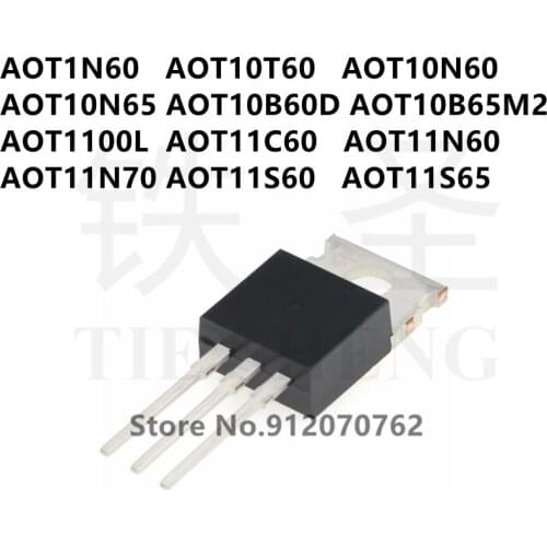 10PCS AOT1N60 AOT10T60 AOT10N60 AOT10N65 AOT10B60D AOT10B65M2 AOT1100L AOT11C60 AOT11N60 AOT11N70 AOT11S60 AOT11S65 TO-220