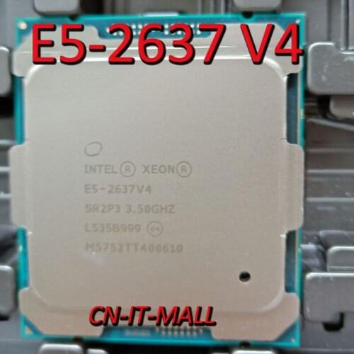 Intel Xeon E5-2637 V4 CPU 3.5GHz 15M 4 Core 8 Threads LGA2011-3 Processor