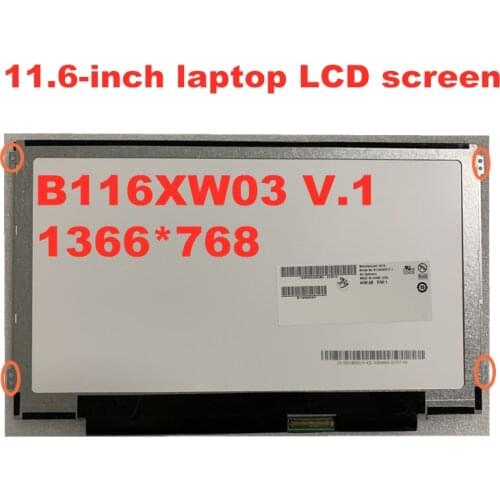 11.6-inch laptop LCD screen B116XW03 V.1 B116XW03 V.0 LP116WH2 TLN1 N116BGE -L41L42 LTN116AT04 LTN116AT06 M116NWR1