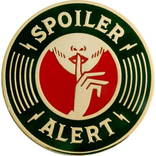 Spoiler Alert Enamel Pin