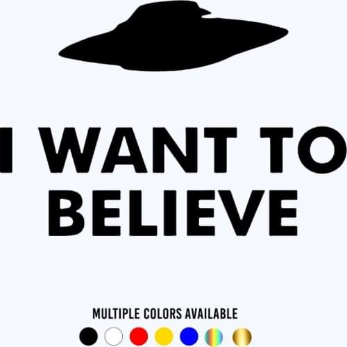 CK20462# Die-cut Vinyl Decal I Want to Believe Car Sticker Waterproof Auto Decors on Car Body Bumper Rear Window