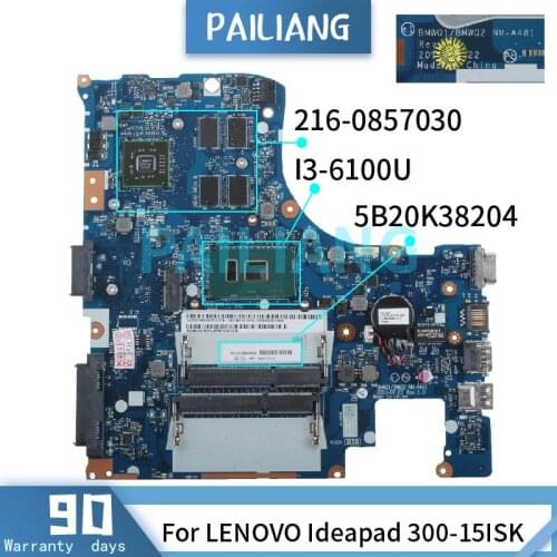 PAILIANG Laptop motherboard For LENOVO Ideapad 300-15ISK I3-6100U Mainboard NM-A481 5B20K38204 216-0867030 DDR3 tesed