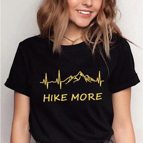 Hike More Print Tshirts Funny Women Graphic Tops Aesthetic for Teens Fashion Crew Neck Harajuku Streetwear Camisetas Mujer