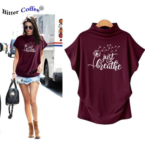 NEW Letter Print Tshirt Harajuku Just Breathe Dandelion Women T-shirt Cotton Turtleneck Batwing Sleeve Tee Shirt Loose Lady Tops