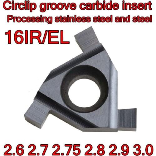 16IR/EL 2.6 2.7 2.75 2.8 2.9 3.0-LDA Circlip groove carbide insert Processing stainless steel and steel