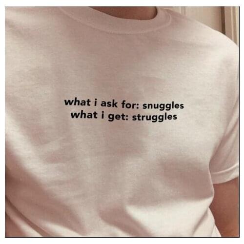 What i ask for STRUGGLES what i get struggles tee women funny graphic tshirt summer style outfits t shirt tops