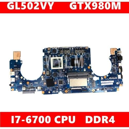 ROG GL502VY Motherboard GL502VY I7-6700HQ CPU GTX980M Mainboard For Asus GL502VY GL502V GL502 Laptop Motherboard 90NB0DR0-R0007