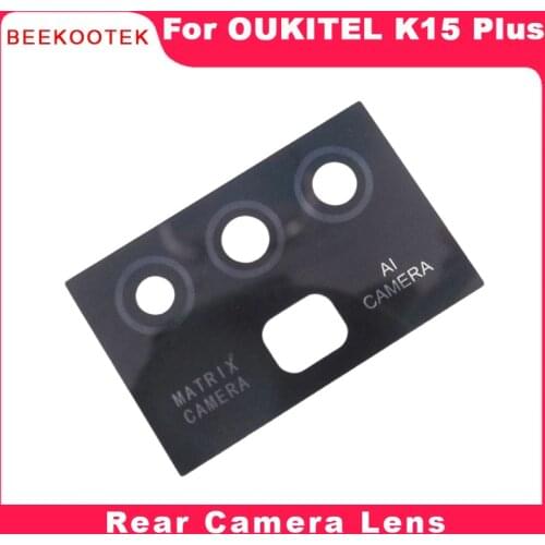 New Original OUKITEL K15 Plus Mobile Phone Rear Back Camera Lens Glass Spare Replacement Repair Accessories For K15 Plus Phone