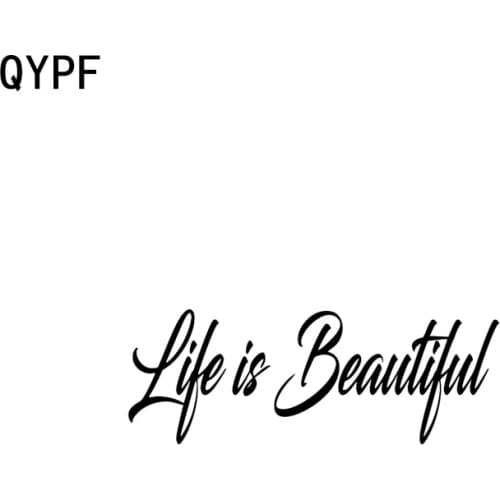 QYPF 17.4cm*6.4cm Fashion Life Is Beautiful Vinyl Car-styling Car Sticker Decal Black Silver Graphical C15-1641