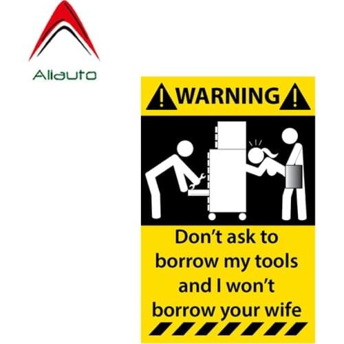 Aliauto Warning Car Sticker Don't Ask To My Tools Borrow Your Wife Decal Accessories PVC for Porsche Mazda Land Rover,12cm*8cm
