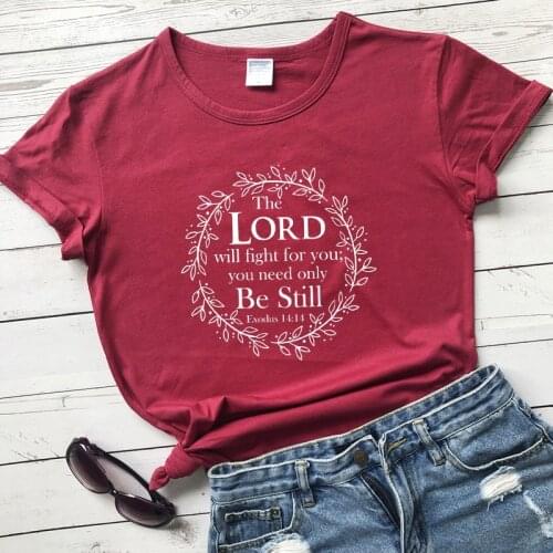 The Lord Will Fight For You You Need Only Be Still T-shirt Women Religious Christian Faith Bible Verse Tshirt Tops
