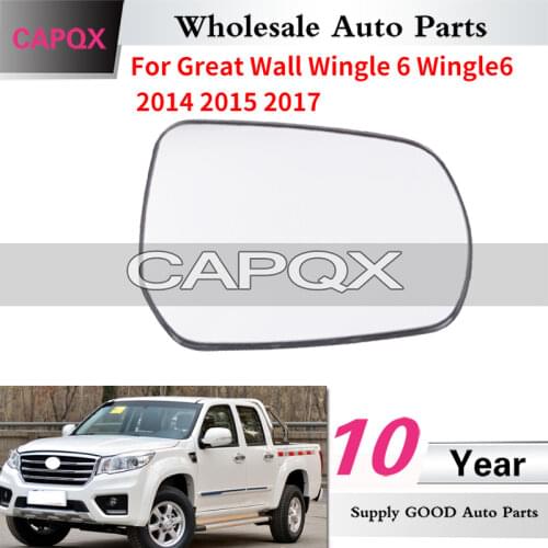 CAPQX High Quanlity Outer rearview mirror glass rear view mirror lens For Great Wall Wingle 6 wingle6 2014 2015 2017