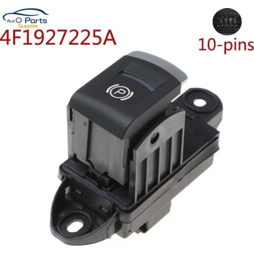 New Power Electronic Parking Brake Handbrake Switch Button For Audi A6 C6 A6 Allroad Quattro S6 RS6 4F1927225A 4F1927225C