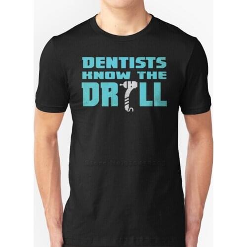 Funny Dentist Tee New Hip Hop T-Shirt 100% Cotton Tshirts T Shirts Men Tee Tops Funny Dentist Dentist Superpower Buy It For