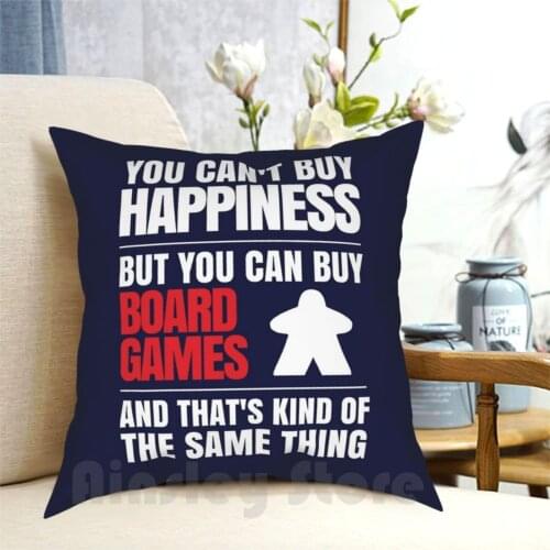 You Can'T Buy Happiness But You Can Buy Board Games Pillow Case Printed Home Soft Throw Pillow Board Game Board Games