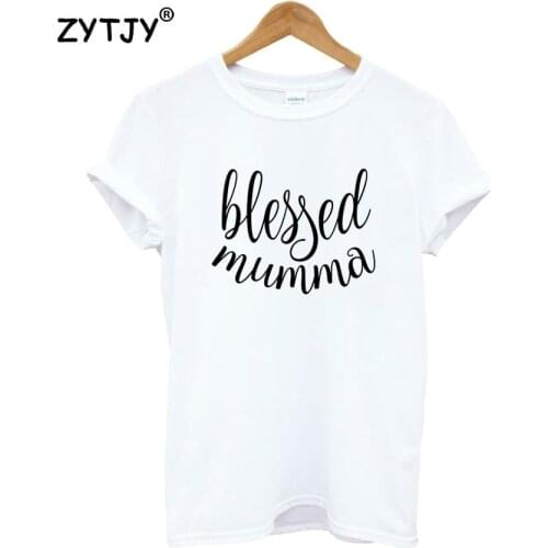 Blessed mumma Letters Print Women Tshirt Cotton Funny t Shirt For Lady Girl Top Tee Hipster Tumblr Drop Ship HH-307