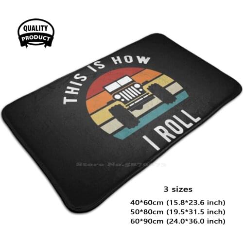 Lovers This Is How I Roll Funny Vintage Gift T - Shirt 3D Soft Non-Slip Mat Rug Carpet Foot Pad Offroad Ers Funny Funny For