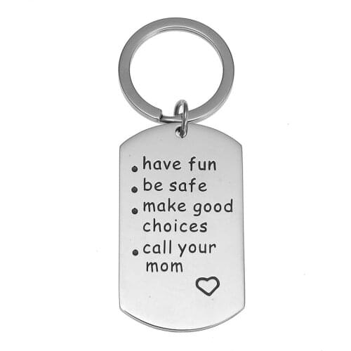 Drive Safe Key Tags Have Fun, Be Safe, Make Good Choices And Call Your Mom Stainless Steel Keychain Perfect Gift For New Driver