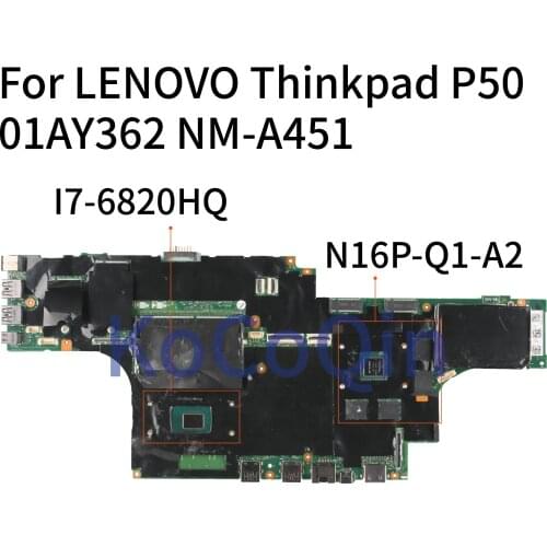 KoCoQin Laptop motherboard For LENOVO Thinkpad P50 Mainboard NM-A451 01AY362 SR2FU I7-6820HQ N16P-Q1-A2