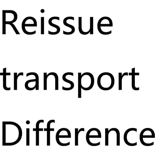 Reissue Transport Difference
