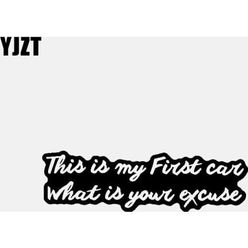 YJZT 15.2CM*4.5CM This Is My First Car What Is Your Excuse Fun Car Sticker Vinyl Decal Fuel Racing Black/Silver C3-0769