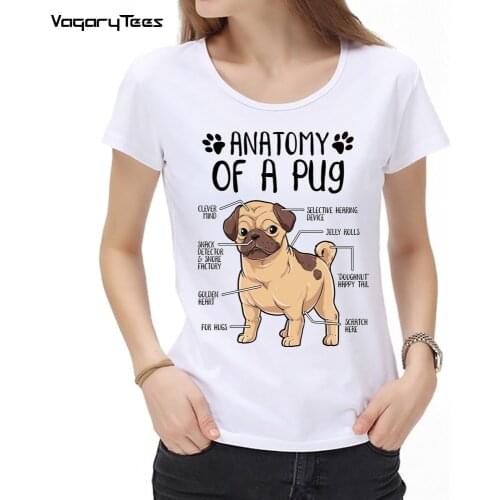 New Summer Womens Animal Funny Pug Anatomy Dog Lover Gift Print Girl tshirt Cute Casual Dog Lovers unisex streetwear Tops Tees