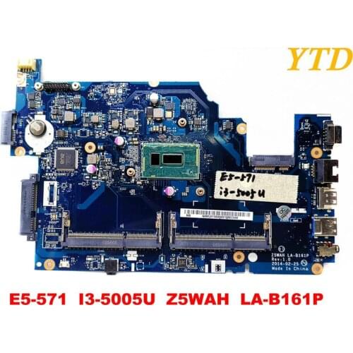 Original for ACER E5-571G laptop motherboard E5-571G I3-5005U Z5WAH LA-B161P tested good free shipping