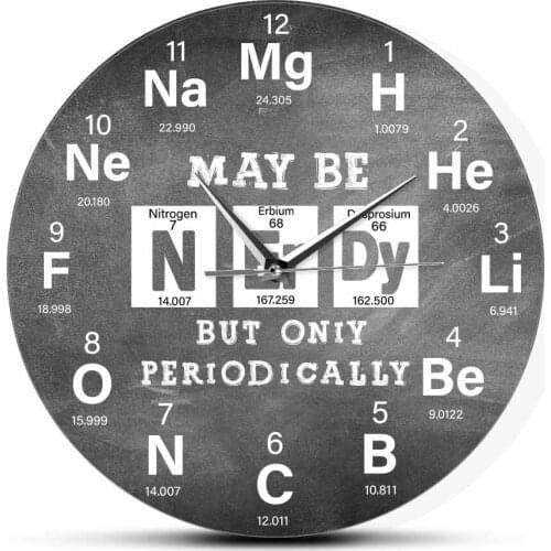 I Maybe Nerdy But Only Periodically Organic Physics Biology Wall Clock School Classroom Lab Decor Chemistry Nerds Science Gift