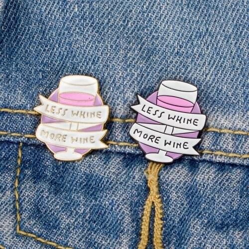 Black/Gold Less Whine More Wine Cool Fashion Enamel Lapel Pin Badge Jewelry Gifts For Clothing Jacket Scarf