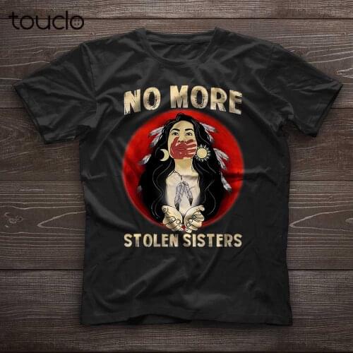 No More Stolen Sisters t shirt MMIW Missing Murdered Indigenous