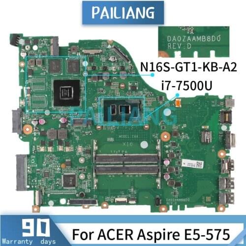 Mainboard For ACER Aspire E5-575 i7-7500U Laptop motherboard DAZAAMB16E0 SR2ZV N16S-GT1-KB-A2 DDR4 Tested OK