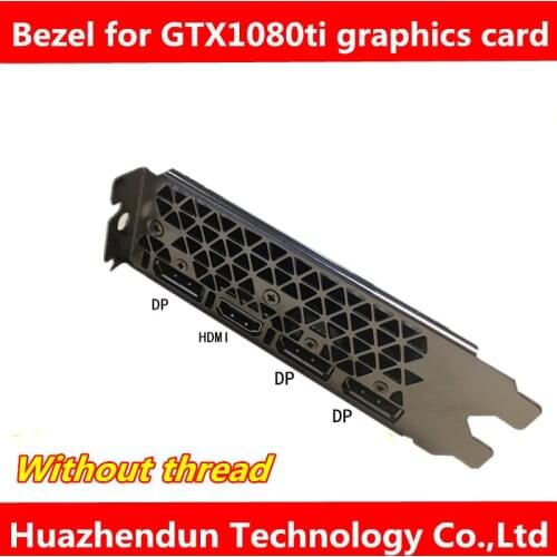 New for NVIDIA GTX1080Ti public graphics card full height baffle blank DP + HD-MI + DP + DP interface bracket 1pcs