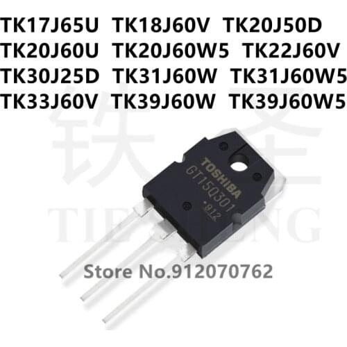10PCS TK17J65U TK18J60V TK20J50D TK20J60U TK20J60W5 TK22J60V TK30J25D TK31J60W TK31J60W5 TK33J60V TK39J60W TK39J60W5 TO-3P