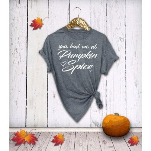 You Had Me At Pumpkin Spice t-shirt thanksgiving day gift Halloween fashion women slogan tumblr cotton grunge tee party tshirt