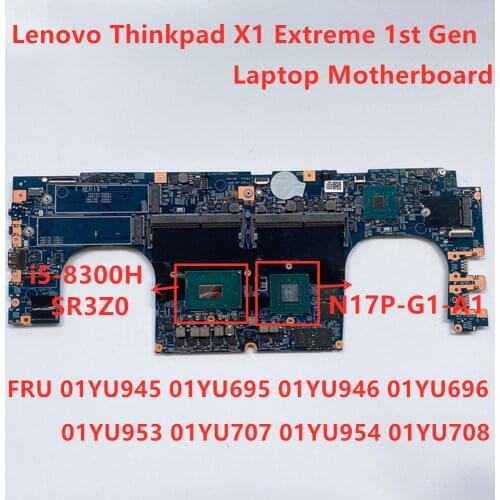 Lenovo Thinkpad X1 Extreme 1st Gen i5-8300H Laptop Motherboard FRU 01YU945 01YU695 01YU946 01YU696 01YU953 01YU707 01YU954