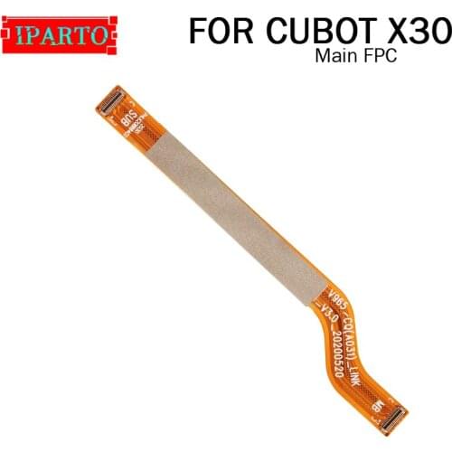 CUBOT X30 Main Board FPC 100% Original Main Ribbon flex cable FPC Accessories part replacement for CUBOT X30 Phone