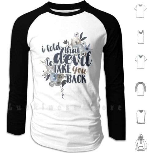 I Told That Devil Hoodie Long Sleeve Wynonna Earp