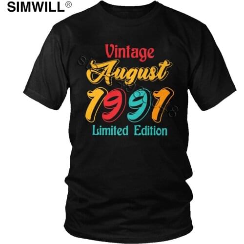 Male Vintage August 1991 Limited Edition T Shirt Cool Birthday Gift Tee Short Sleeve Pure Cotton Leisure Tops Trend Clothing