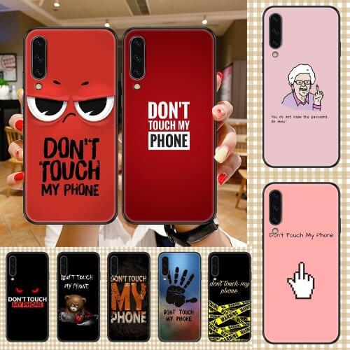 Dont Touch My phone Phone case For Samsung Galaxy A 3 5 7 8 10 20 21 30 40 50 51 70 71 E S 2016 2018 4G black pretty hoesjes