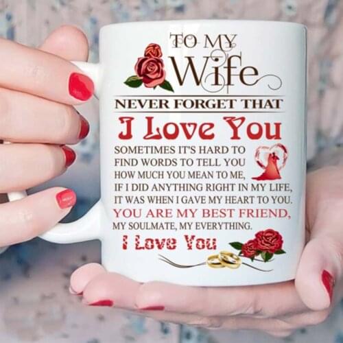 To My Wife Gift Mug - I Love You - 11oz Coffee Mug Tea Cup Gifts