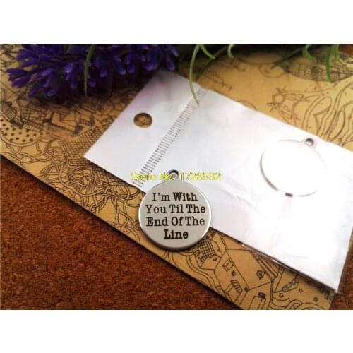 10pcs-stainless steel Charms "I 'm with you til the end of the line"DIY Pendants for necklace/bracelet/keychain DIY jewelry