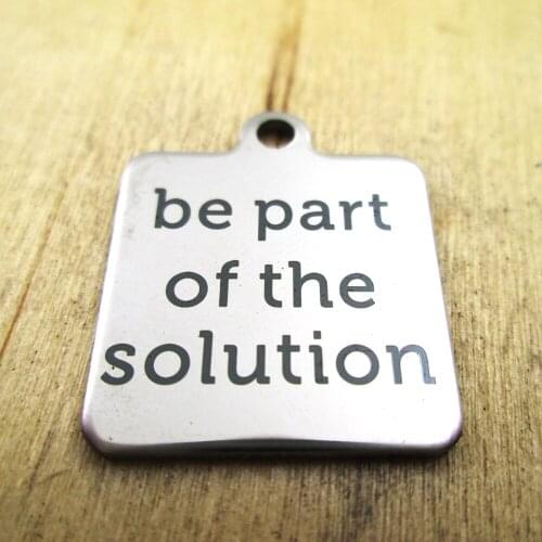 10pcs/lot-be part of the solution stainless steel charms - Laser Engraved - Customized - DIY Charms Pendants
