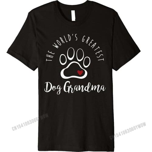 The Worlds Greatest Dog Grandma T Shirt, I Love My Dog Gift T Shirt Designer Summer Cotton Men Tops Tees Design