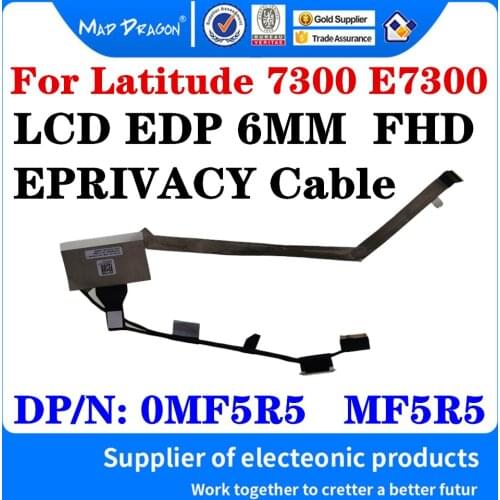 New Original 0MF5R5 MF5R5 DC02C00K600 For Dell Latitude 7300 E7300 EDC30 Laptop LCD EDP 6MM FHD EPRIVACY Cable LCD LVDS Cable